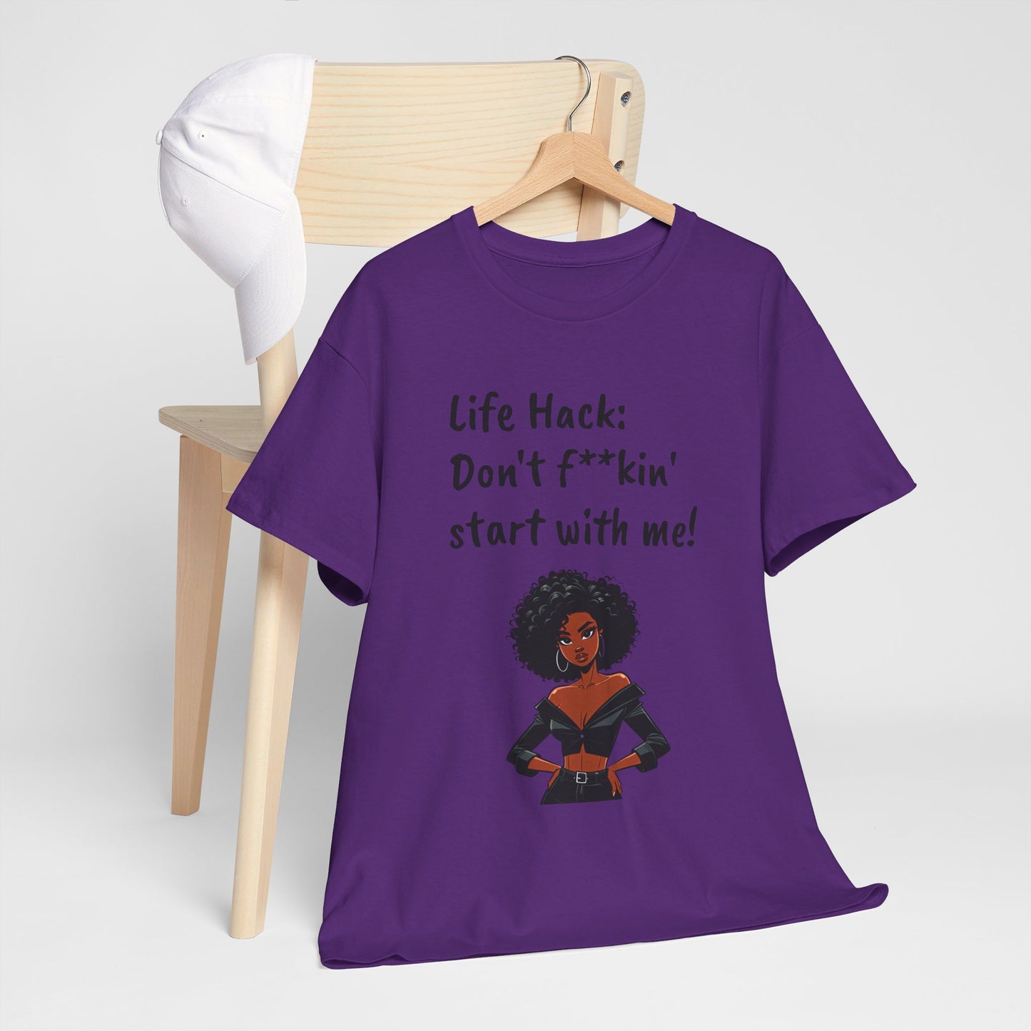 Life Hack: Don't f**ckin' start with me! Tee